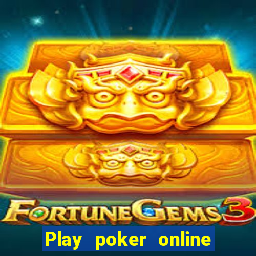 Play poker online with friends