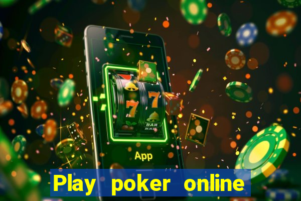 Play poker online with friends