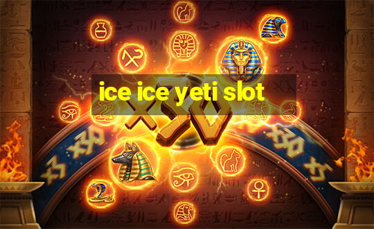 ice ice yeti slot