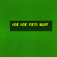 ice ice yeti slot