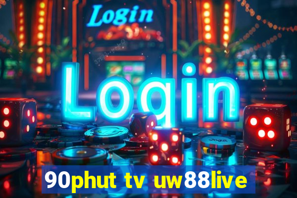 90phut tv uw88live