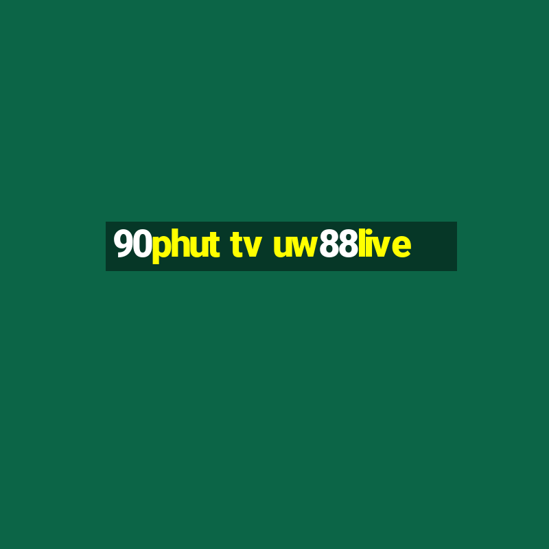 90phut tv uw88live