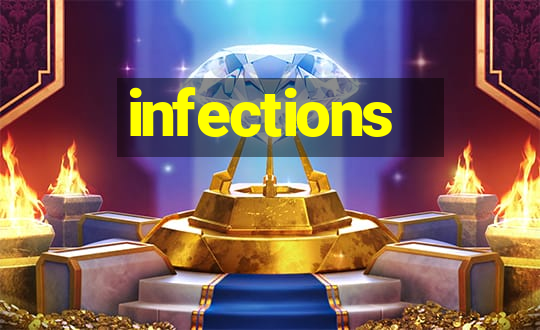 infections