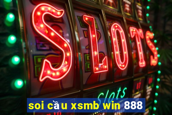 soi cầu xsmb win 888