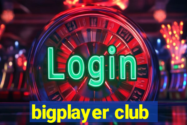 bigplayer club