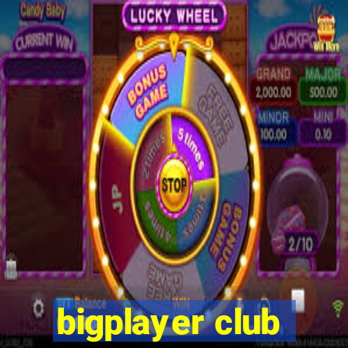 bigplayer club