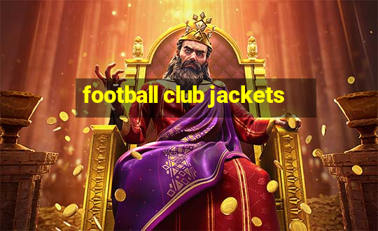 football club jackets