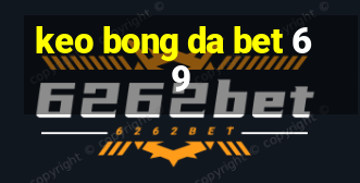 keo bong da bet 69