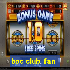 boc club. fan