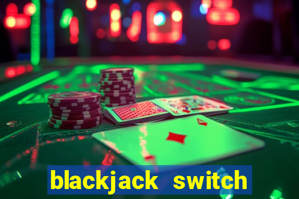 blackjack switch atlantic city