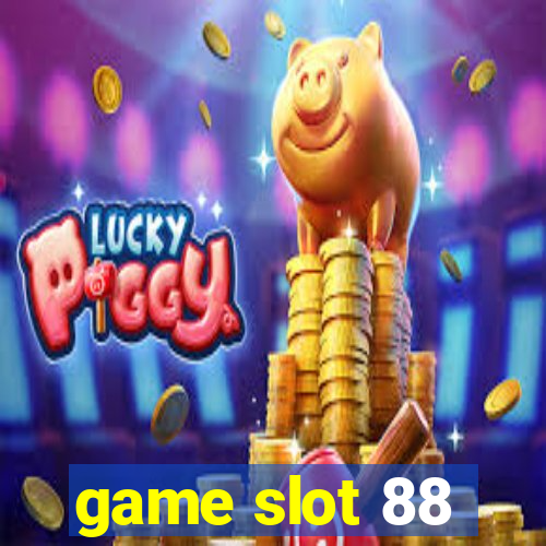 game slot 88