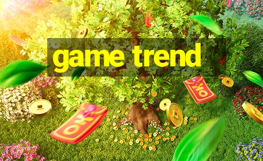 game trend