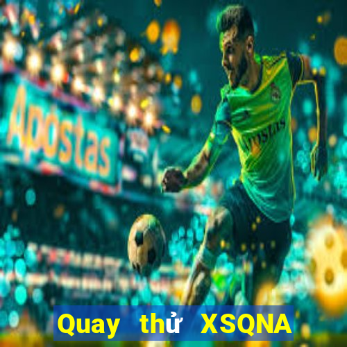 Quay thử XSQNA ngày 24