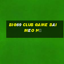 Big69 Club Game Bài Mèo Nổ