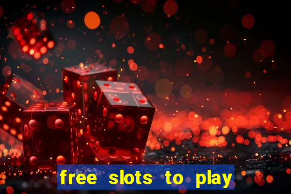 free slots to play for fun