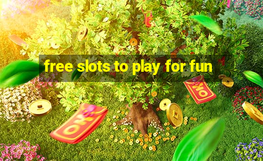 free slots to play for fun