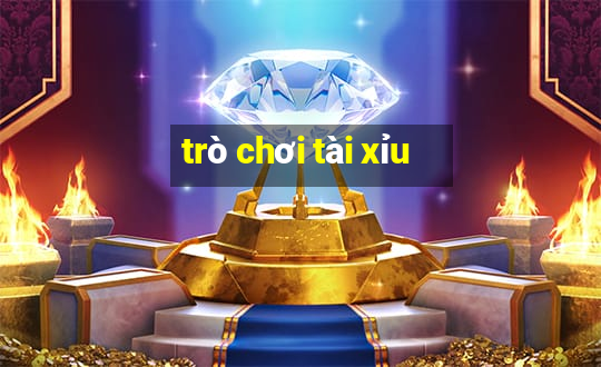 trò chơi tài xỉu