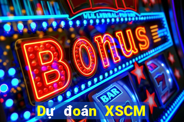 Dự đoán XSCM Thứ 6