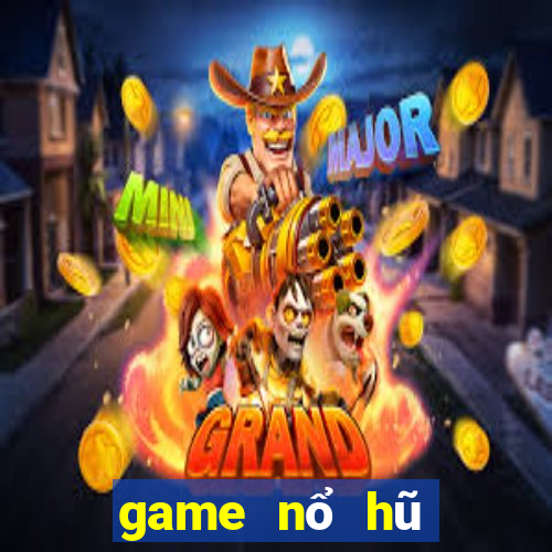 game nổ hũ mới nhất 2022