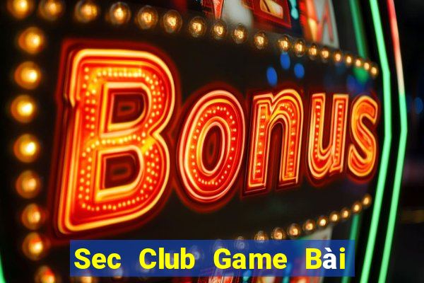 Sec Club Game Bài Online Hay