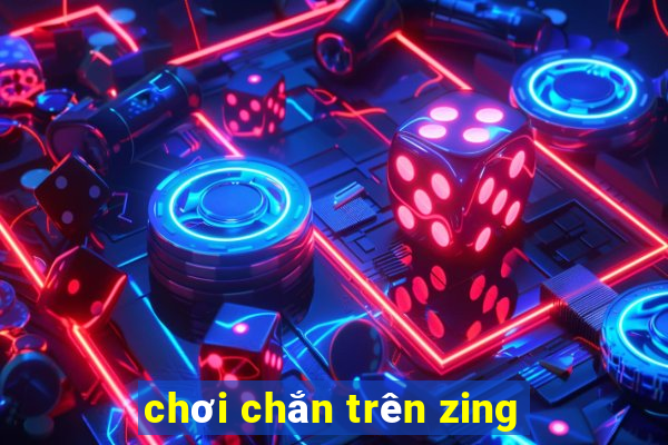 chơi chắn trên zing