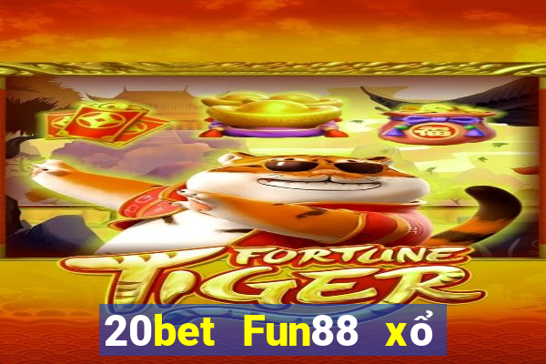 20bet Fun88 xổ số sáng tạo