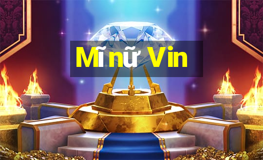 Mĩnữ Vin