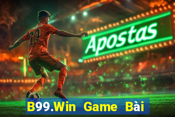 B99.Win Game Bài Slot Đổi Thưởng