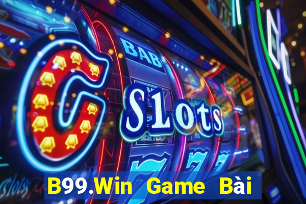 B99.Win Game Bài Slot Đổi Thưởng