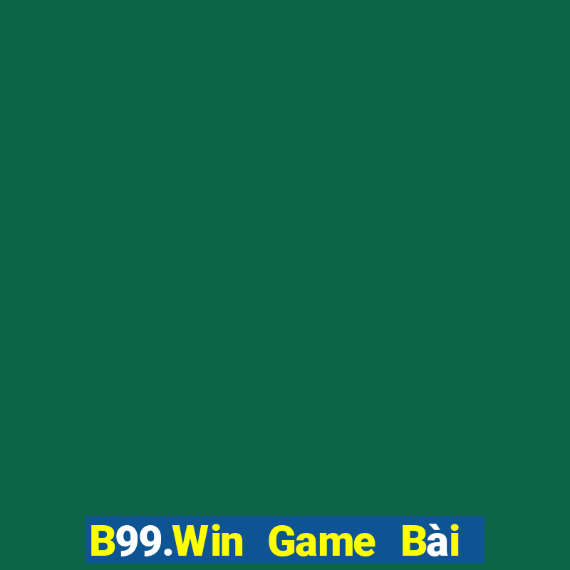 B99.Win Game Bài Slot Đổi Thưởng