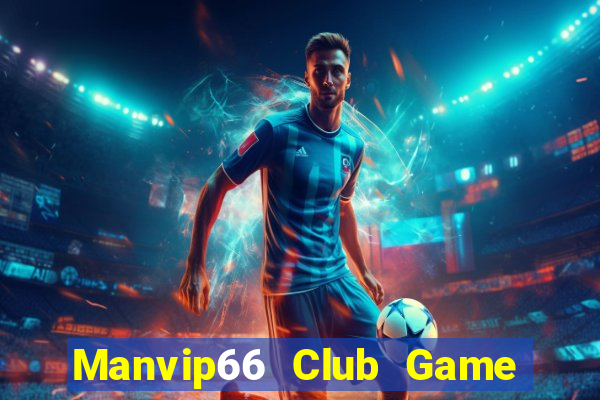 Manvip66 Club Game Bài Đổi Thưởng Go88