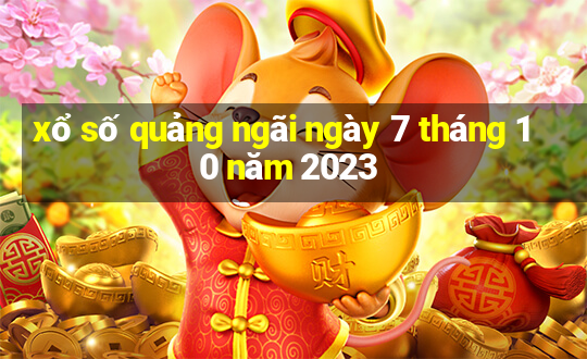 xổ số quảng ngãi ngày 7 tháng 10 năm 2023