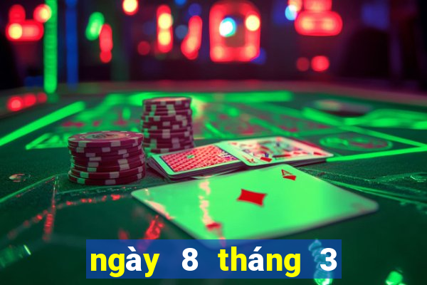 ngày 8 tháng 3 xổ số gia lai