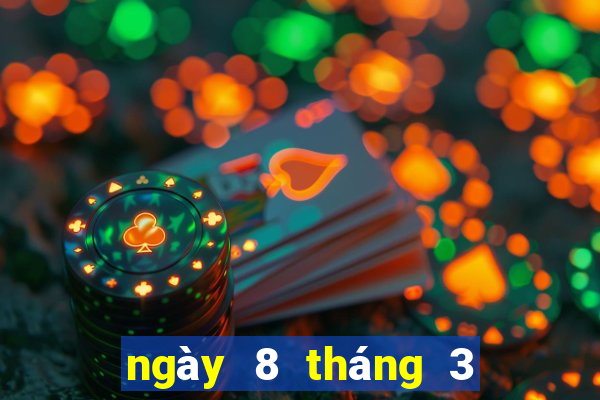 ngày 8 tháng 3 xổ số gia lai