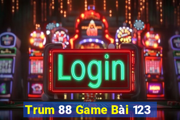 Trum 88 Game Bài 123