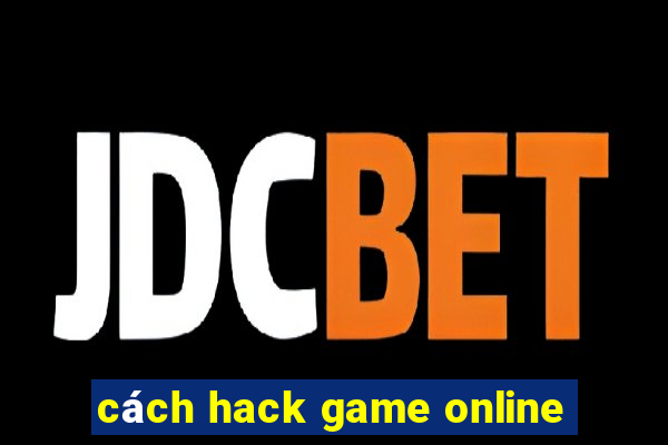 cách hack game online