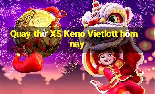 Quay thử XS Keno Vietlott hôm nay