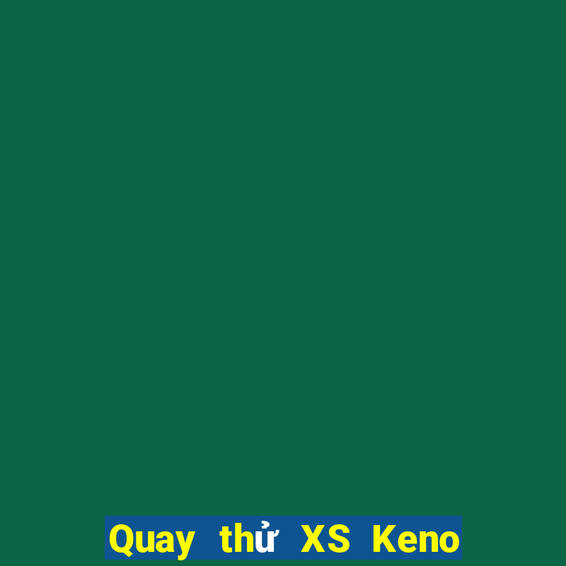 Quay thử XS Keno Vietlott hôm nay