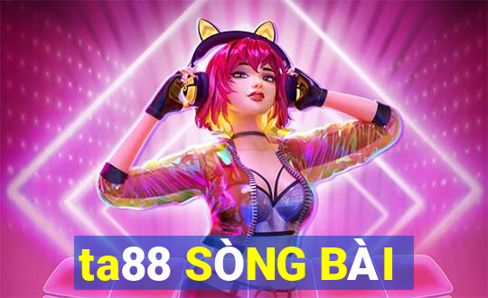 ta88 SÒNG BÀI