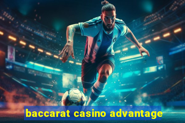 baccarat casino advantage