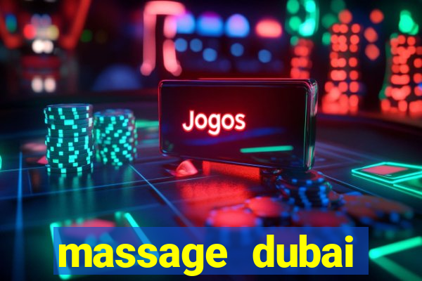 massage dubai đường số 7