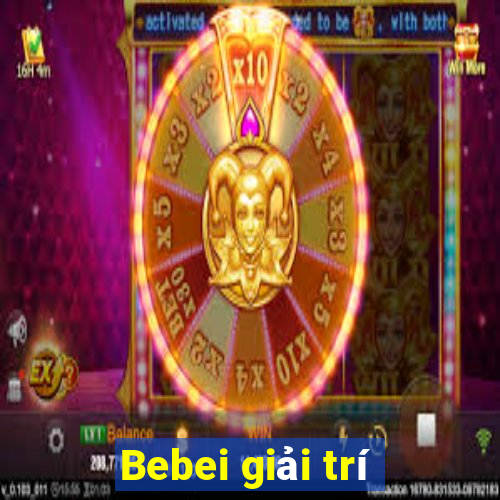 Bebei giải trí