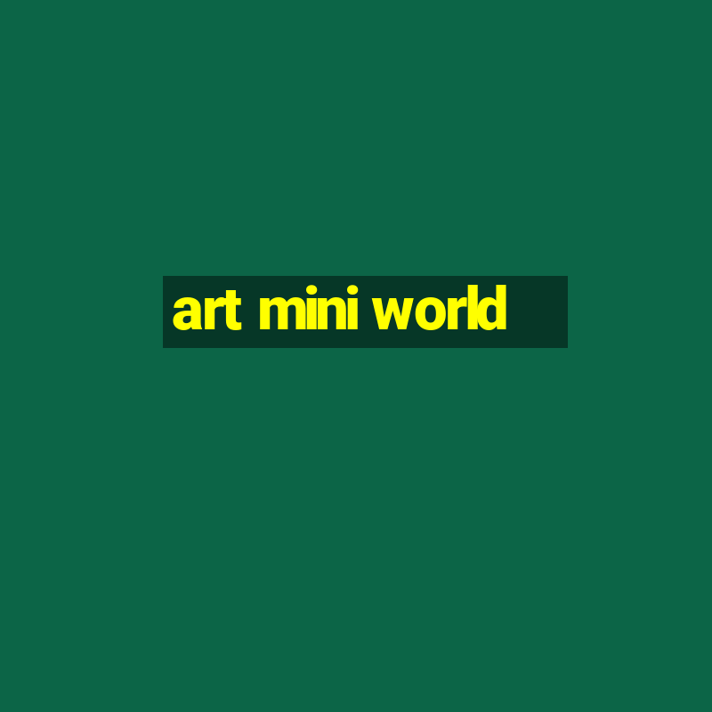 art mini world