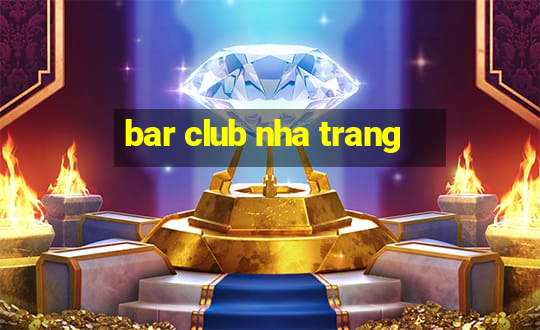 bar club nha trang