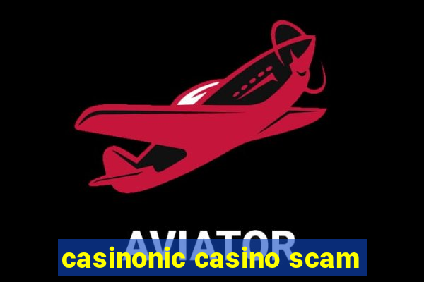 casinonic casino scam