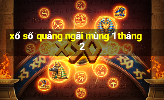 xổ số quảng ngãi mùng 1 tháng 2