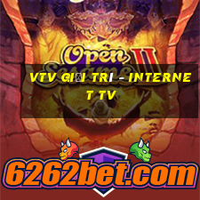 vtv giải trí - internet tv