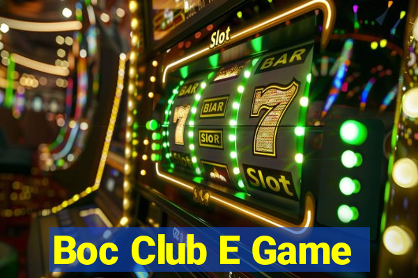 Boc Club E Game