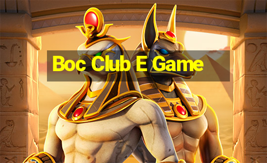 Boc Club E Game