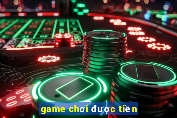 game chơi được tiền